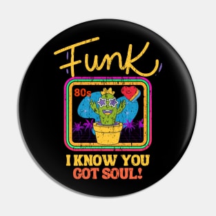 funk i know you got soul Pin