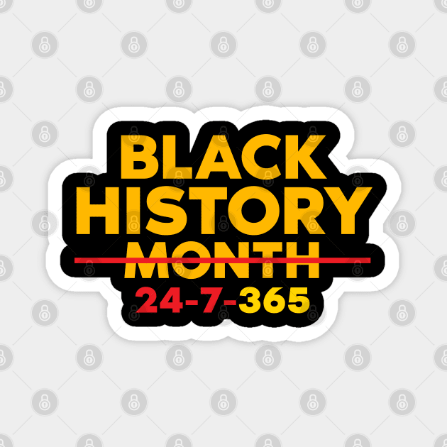 Black History 24-7-365 Magnet by UrbanLifeApparel