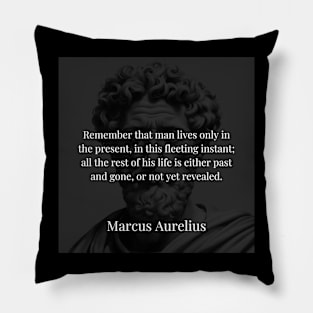 Marcus Aurelius's Reminder: Embracing the Essence of the Present Pillow