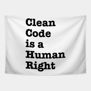 Clean Code is a Human Right - funny saying motivational quote for programer Tapestry