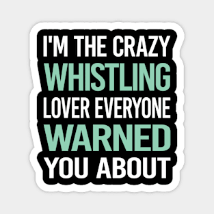 Crazy Lover Whistling Magnet