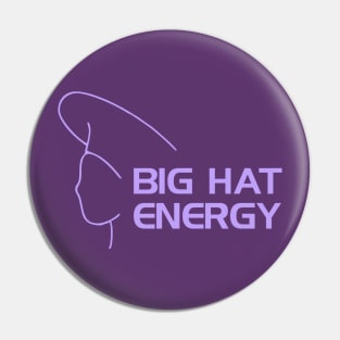 Big Hat Energy Pin