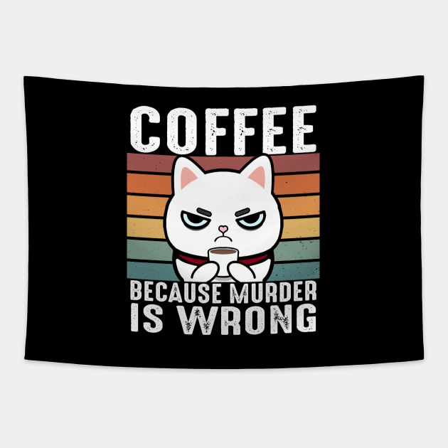 Coffee Because Murder Is Wrong Funny White Cat Drinks Coffee Tapestry by Daytone