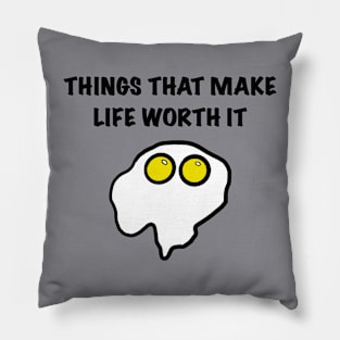 Things that make life worth it Pillow