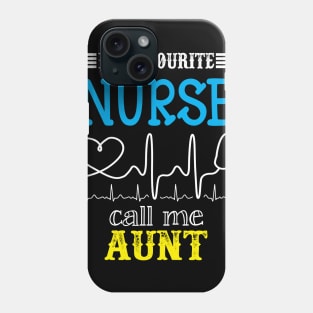 My Favorite Nurse Calls Me Aunt Funny Mother's Gift Phone Case