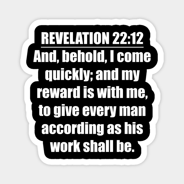 Revelation 22:12 KJV Bible Verses Magnet by Holy Bible Verses