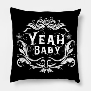 Yeah Baby Pillow