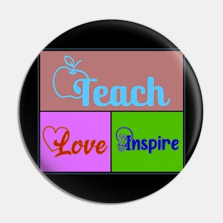 teach love inspire Pin