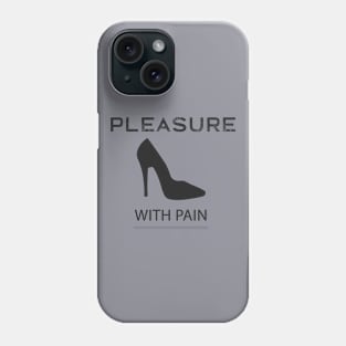 Pleasure With Pain Phone Case