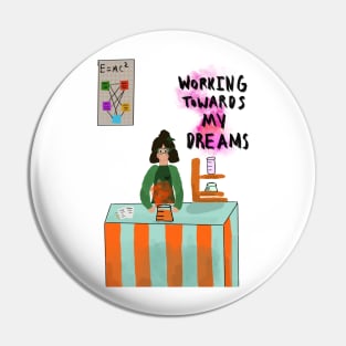 Working towards my dreams Pin