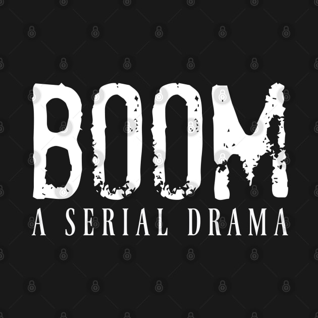 Boom: A Serial Drama by The ObserverPix Basics Shop