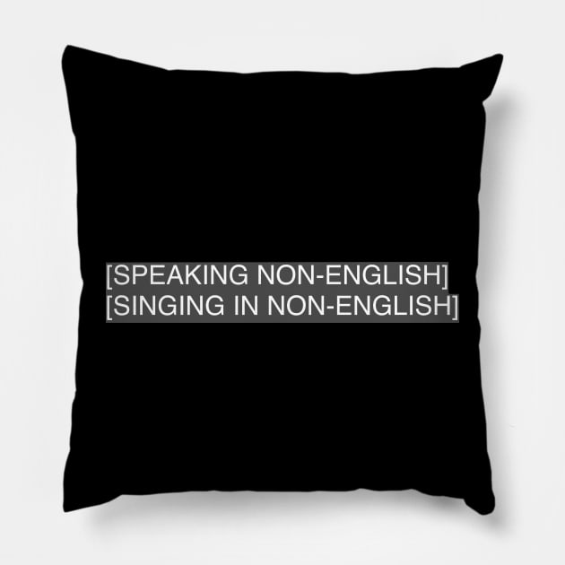 SPEAKING NON-ENGLISH / SINGING IN NON-ENGLISH Pillow by SoLunAgua