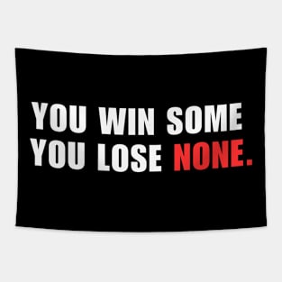 You Win Some You Lose None Tapestry