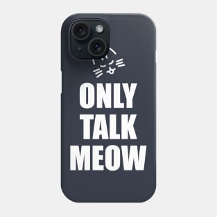 Only Talk Cat Kitty Words Phone Case