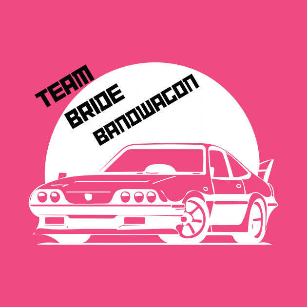 Team Bride Bandwagon by Rissenprints