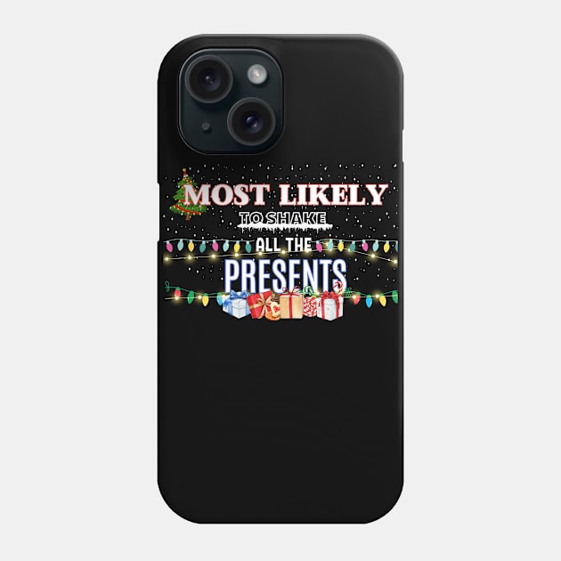 Most Likely To Shake All The Presents Phone Case by CharismaShop