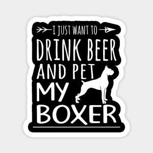 Drink Beer & Pet My Boxer Magnet