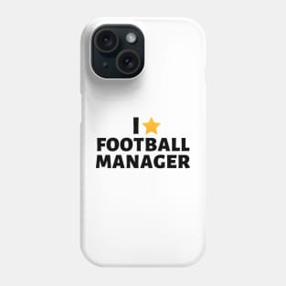 I Love Football Manager (Star Design) Phone Case