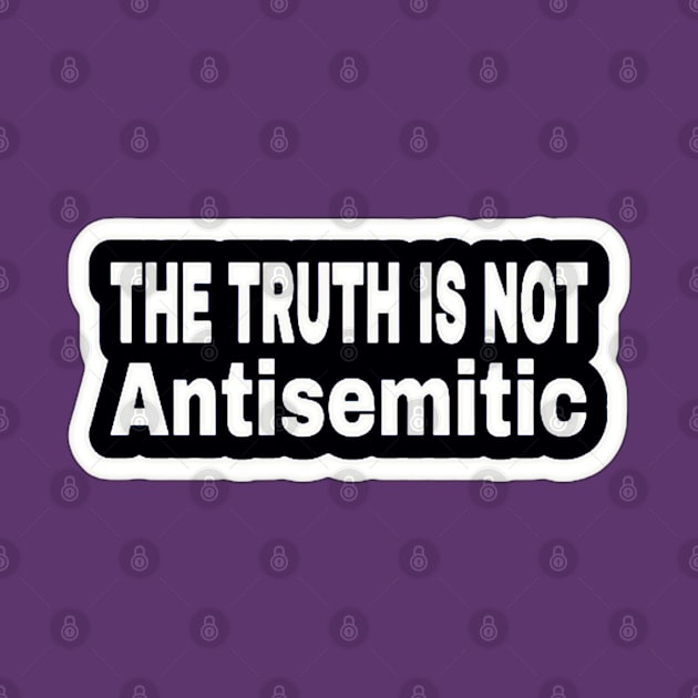 The Truth Is Not Antisemitic - Two-Tier - Sticker - White - Back by SubversiveWare