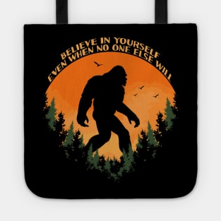 Sasquatch bigfoot Believe In Yourself - Bigfoot believer Vintage Gift Tote