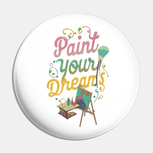 Paint your Dreams Pin