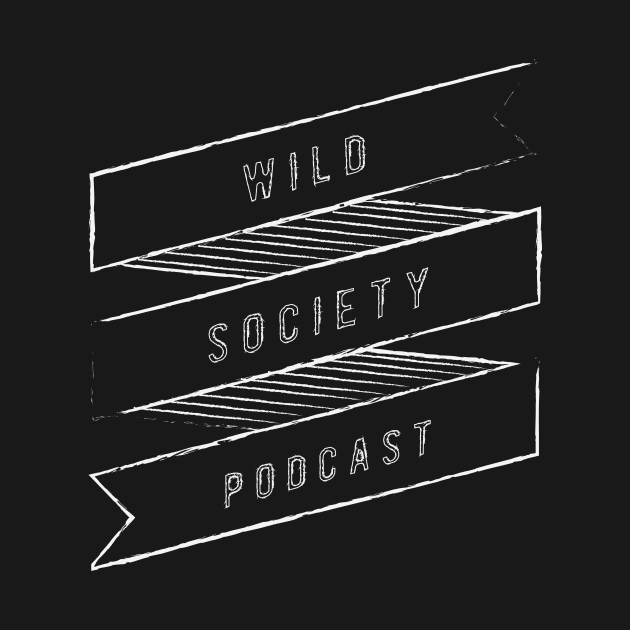 Wild Society Ribbon by Wild Society Podcast