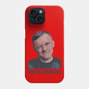 YOU’RE GONNA DIE | Garyvee 1 Phone Case