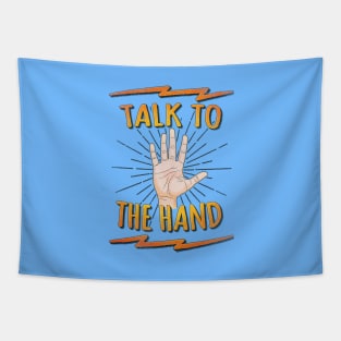 Talk to the hand! Funny Nerd & Geek Humor Statement Tapestry