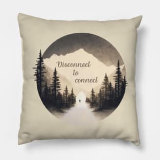 Disconnect to connect, Go Outside, hiking, nature, camping, outdoors, Pillow