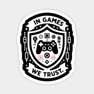 In Games We Trust Magnet