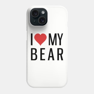 I love My Bear Phone Case