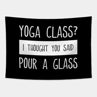 Yoga Class Pour a Glass - White Tapestry