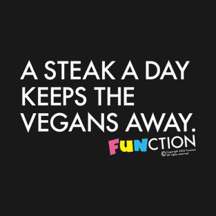 A STEAK A DAY... T-Shirt