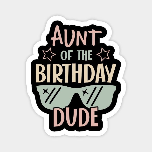 Aunt Of The Birthday Boy glasses B-day Gift For Boys Kids Magnet by Patch Things All