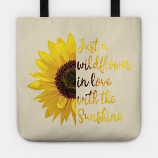 Just a wildflower in love with the sunshine Tote