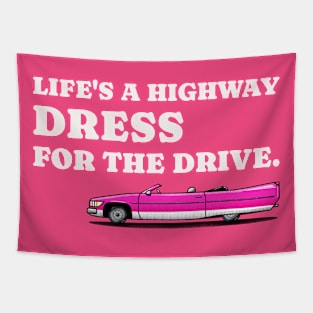 Life's a highway dress for the drive car Tapestry