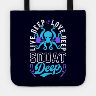 Live Deep Love Deep Squat Deep Kraken Tote