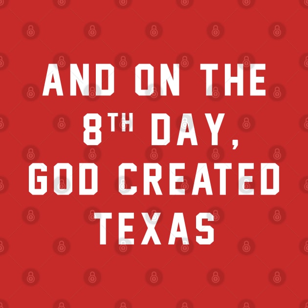 And on the 8th day, God created Texas by BodinStreet