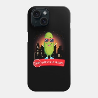 Stop Gherkin Me Around Phone Case