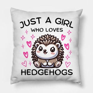 Just A Girl Who Loves Adorable Kawaii Hedgehog Pillow