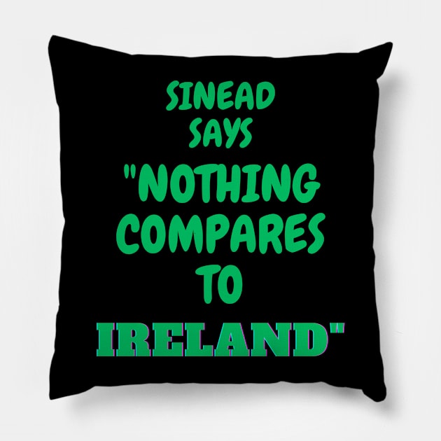 Nothing Compares Merch Pillow by Seligs Music