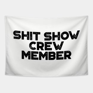 Shit Show Crew Member Funny Tapestry