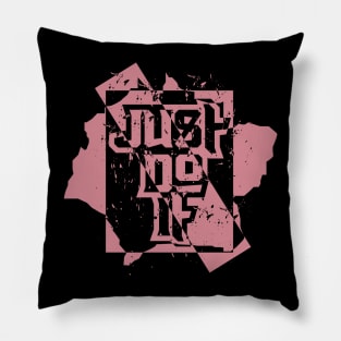 Just Do It Pillow