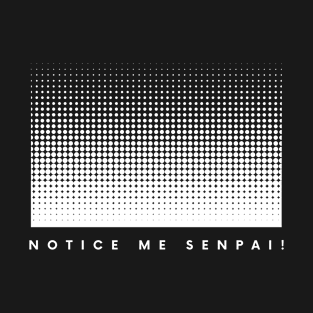 Notice me Senpai - Future style T-Shirt