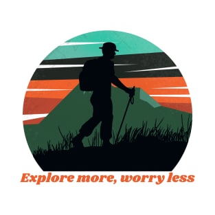 explore more, worry less T-Shirt