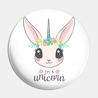 I'm a unicorn bunny Pin