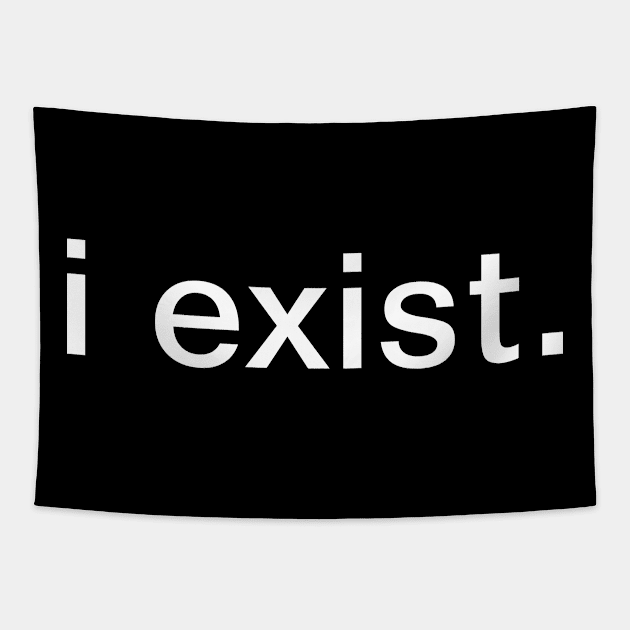 i exist Tapestry by Things & Stuff