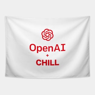 Open AI & Chill - Chatbot Couture - Wear Your Words! T-shirt Tapestry