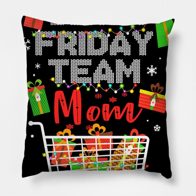 Black Friday Team Mom Shopping Christmas Matching Family Pillow by Terryeare