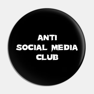 Anti Social Media Club Pin